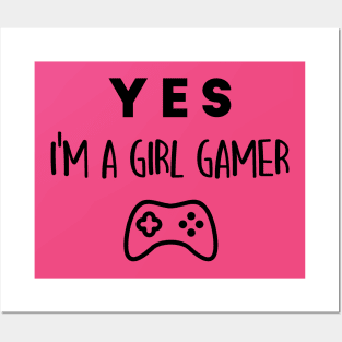 Yes, I'm a girl gamer Posters and Art